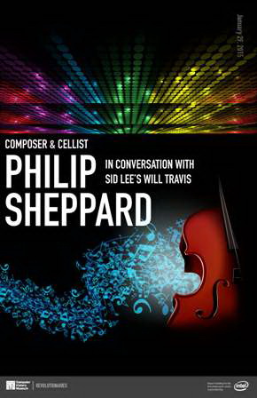 Composer & Cellist Philip Sheppard in Conversation with Sid Lee's Will Travis